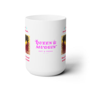 A QUEEN'S BEST FRIEND - 15 OZ.