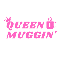 Queen Muggin'